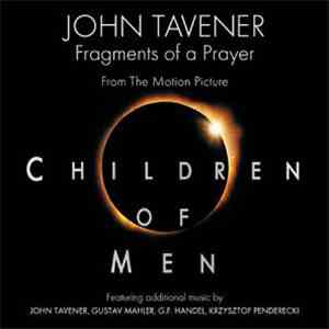 John Tavener - Fragments Of A Prayer: From The Motion Picture Children Of M ...