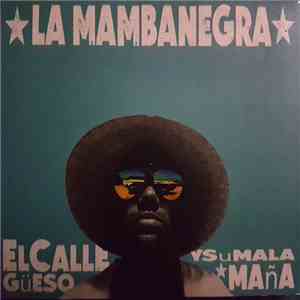 La Mambanegra - El Callegüeso Y Su Malamaña