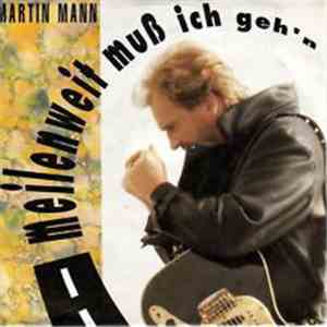 Martin Mann - Meilenweit Muß Ich Geh'n