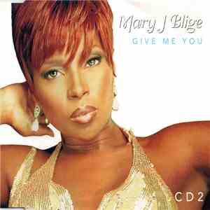 Mary J. Blige - Give Me You