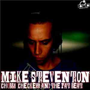 Mike Steventon - Chubby Checker And The Fat Beat