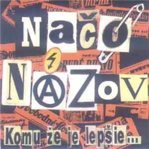 Načo Názov - Komu Že Je Lepšie...