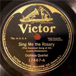 Orpheus Quartet / Peerless Quartet - Sing Me The Rosary (The Sweetest Song  ...