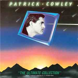 Patrick Cowley - The Ultimate Collection