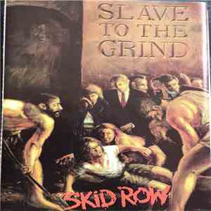 Skid Row - Slave To The Grind