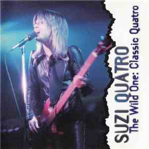 Suzi Quatro - The Wild One: Classic Quatro