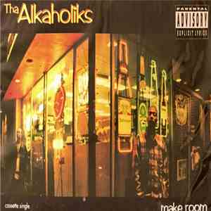 Tha Alkaholiks - Make Room / Last Call