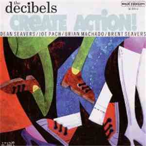 The Decibels - Create Action!