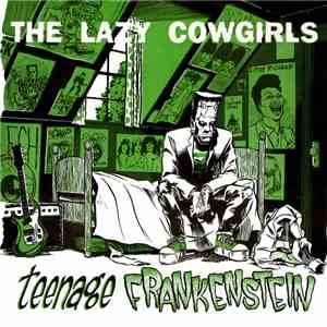 The Lazy Cowgirls - Teenage Frankenstein