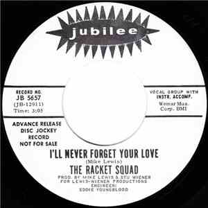 The Racket Squad - I'll Never Forget Your Love