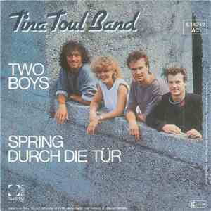 Tina Toul Band - Two Boys / Spring Durch Die Tür