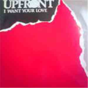 Upfront  - I Want Your Love