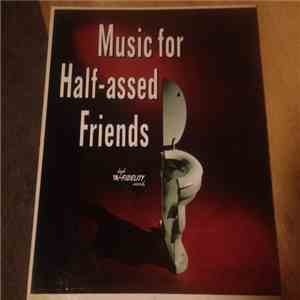 Various - Music For Half-Assed Friends