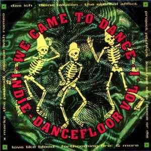 Various - We Came To Dance - Indie Dancefloor Vol. I