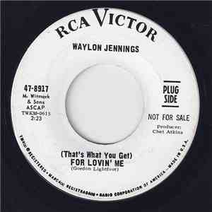 Waylon Jennings - (That's What You Get) For Loving Me / Time Will Tell The ...
