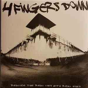 4 Fingers Down - Realize The Real Lies With Real Eyes