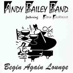 Andy Bailey Band - Begin Again Lounge