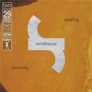 Ani DiFranco - Revelling / Reckoning