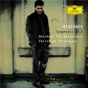 Anton Bruckner, Christian Thielemann, Münchner Philharmoniker - Symphonie N ...