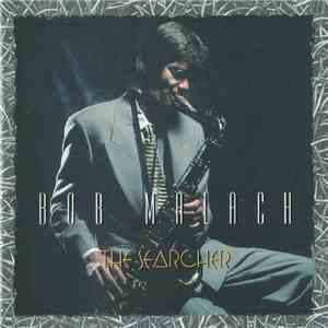 Bob Malach - The Searcher