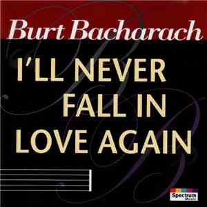 Burt Bacharach - I'll Never Fall In Love Again