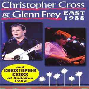 Christopher Cross & Glenn Frey - East 1988