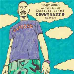 Count Bass D - Tight Songs - Guest Selects #3
