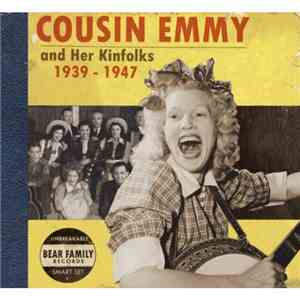 Cousin Emmy - Cousin Emmy & Her Kinfolks 1939-1947