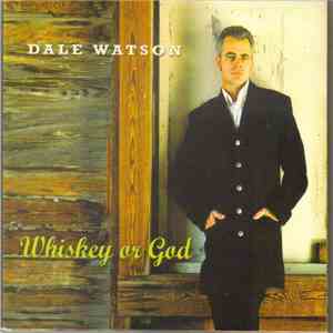 Dale Watson - Whiskey Or God