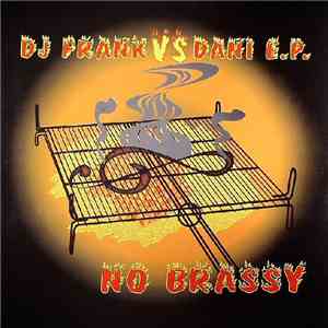 DJ Frank vs. Dani E.P. - No Brassy