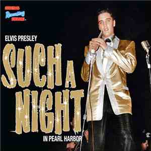Elvis Presley - Such A Night In Pearl Harbor