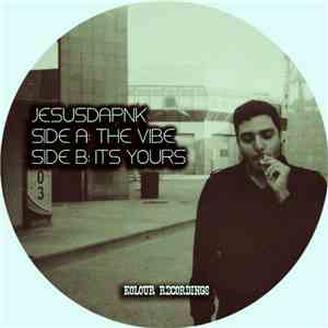 Jesusdapnk - The Vibe / Its Yours EP