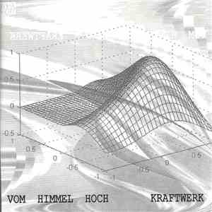 Kraftwerk - Vom Himmel Hoch