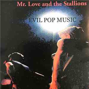 Mr. Love And The Stallions - Evil Pop Music