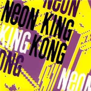 Neon King Kong - Mix Up The Mix / Jerks Are Creeping
