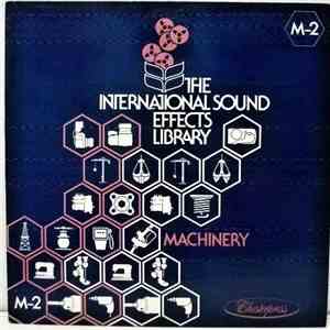 No Artist - The International Sound Effects Library - Machinery