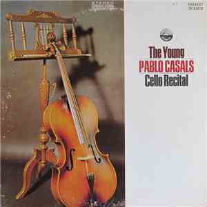 Pablo Casals, The Young - Cello Recital