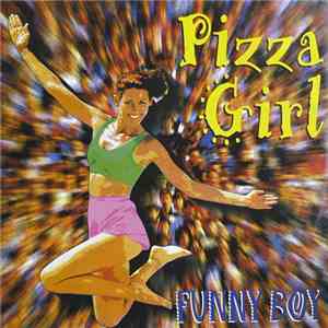 Pizza Girl - Funny Boy