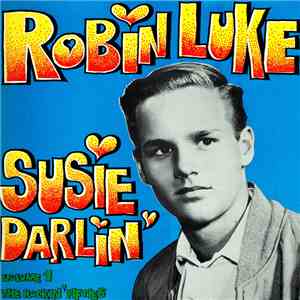 Robin Luke - Susie Darlin' - Volume 1 The Rockin' Fifties