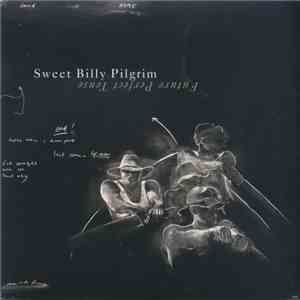 Sweet Billy Pilgrim - Future Perfect Tense