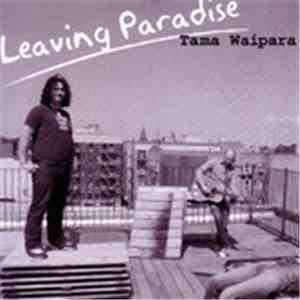 Tama Waipara - Leaving Paradise