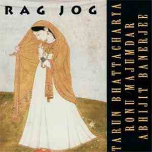 Tarun Bhattacharya, Ronu Majumdar, Abhijit Banerjee - Rag Jog