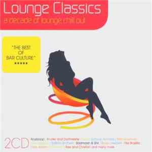 Various - Lounge Classics - A Decade Of Lounge Chill Out