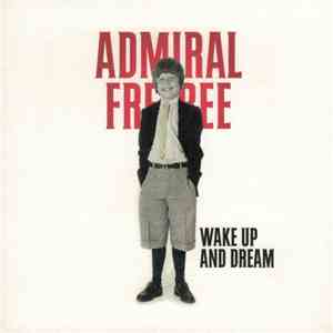 Admiral Freebee - Wake Up And Dream