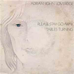 Adrian John Loveridge - Please Stay, Go Away / Tables Turning