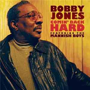 Bobby Jones  - Comin' Back Hard