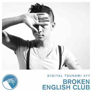 Broken English Club - Digital Tsunami 077