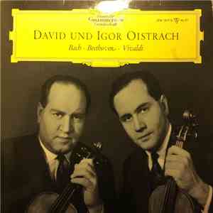 David Und Igor Oistrach - Bach • Beethoven • Vivaldi - David Und Igor Oistr ...