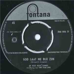 De Kees Kuijt Combo, Tiny Van Ling - God Laat Me Blij Zijn / In de Hof van ...