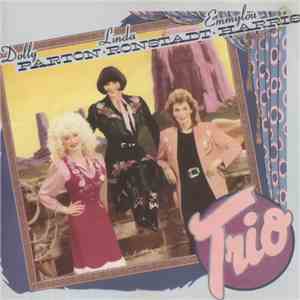 Dolly Parton, Linda Ronstadt, Emmylou Harris - Trio